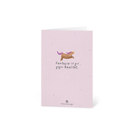 Grußkarte - Fantasie ist gut gegen Realität