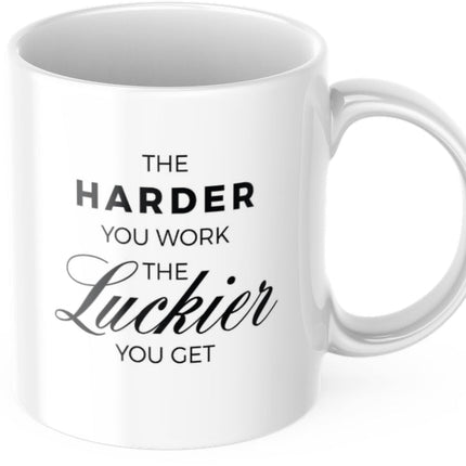 Tasse Motivation "The Harder You Work The Luckier You Get" Lustig Arbeit Kaffee Büro Geschenk