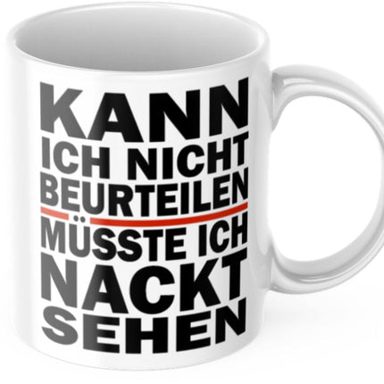 Lustige Kaffeetasse "Kann ich nicht beurteilen müsste ich nackt sehen" Männer Vatertag Tasse Büro Geschenk