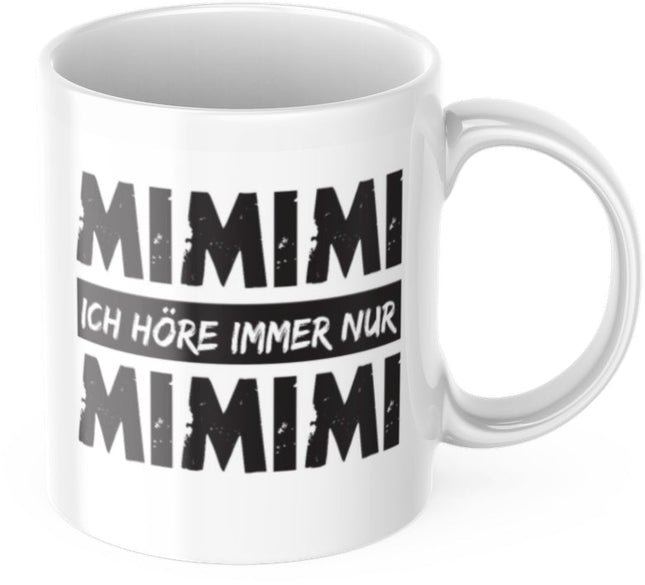 Lustige Kaffeetasse "Mimimi ich höre immer nur Mimimi" Frühstück Morgen Arbeit Tasse Büro Geschenk
