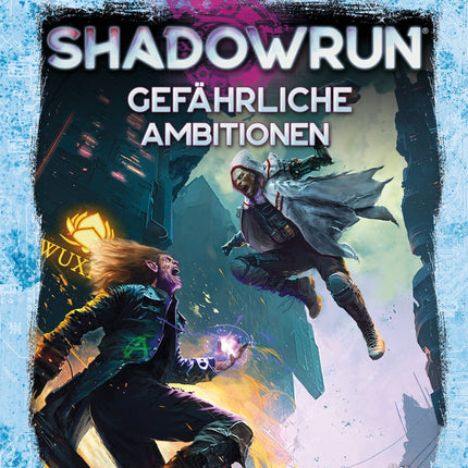 Shadowrun: Gefährliche Ambitionen (Hardcover)