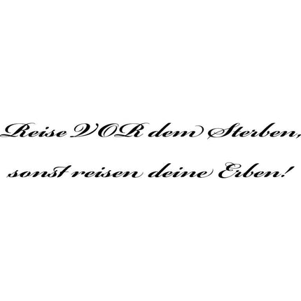 Wohnmobil Aufkleber: Reise vor dem Sterben sonst reisen Deine Erben