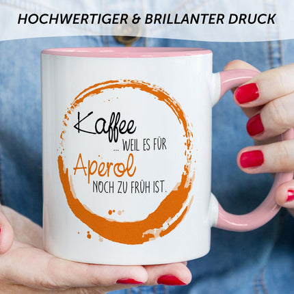SEO. Bedruckte Tasse mit Aperol Spritz Motiv - Kaffee , weil es für Aperol noch zu früh ist - Rosa Linkreich