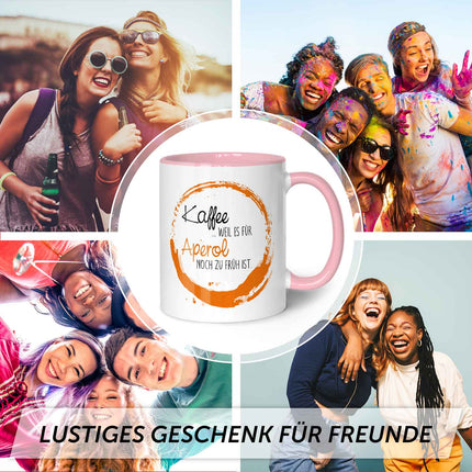 SEO. Bedruckte Tasse mit Aperol Spritz Motiv - Kaffee , weil es für Aperol noch zu früh ist - Rosa Linkreich