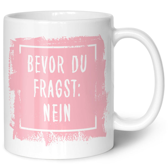 SEO. Bedruckte Tasse mit Spruch Bevor du Fragst: Nein - Weiß Linkreich
