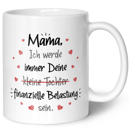 SEO. Bedruckte Tasse mit Spruch Finanzielle Belastung - Mama Tochter - Weiß Linkreich