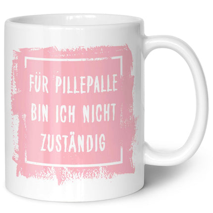 SEO. Bedruckte Tasse mit Spruch - "Für Pillepalle bin ich nicht zuständig" - Weiß Linkreich
