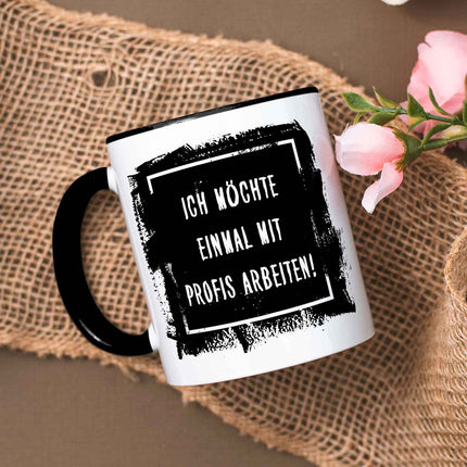 SEO. Bedruckte Tasse mit Spruch - "Ich möchte einmal mit Profis arbeiten!" - Schwarz & Weiß Linkreich