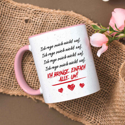 SEO. Bedruckte Tasse mit Spruch - Ich rege mich nicht auf - Rosa Linkreich