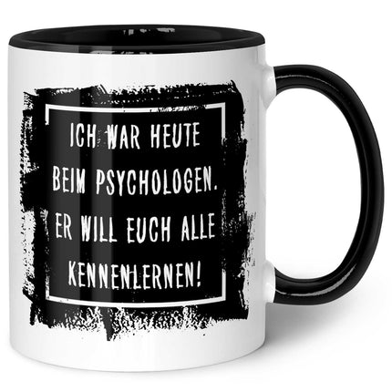 SEO. Bedruckte Tasse mit Spruch - "Ich war heute beim Psychologen" - Schwarz & Weiß Linkreich