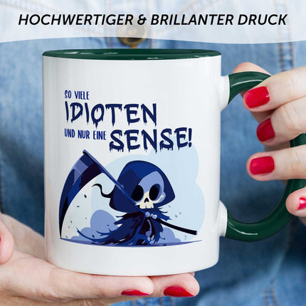 SEO. Bedruckte Tasse mit Spruch in blau - So viele Idioten und nur eine Sense - Dunkelgrün Linkreich