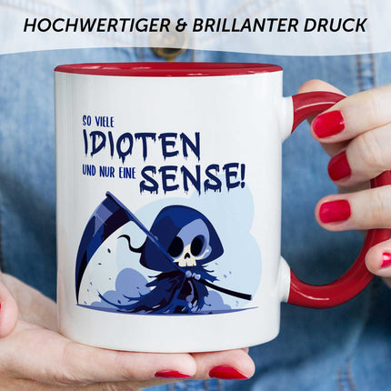 SEO. Bedruckte Tasse mit Spruch in blau - So viele Idioten und nur eine Sense - Rot Linkreich