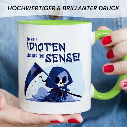 SEO. Bedruckte Tasse mit Spruch in blau - So viele Idioten und nur eine Sense - Hellgrün Linkreich