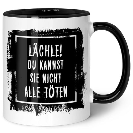 SEO. Bedruckte Tasse mit Spruch - "Lächle! Du kannst sie nicht alle töten" - Schwarz & Weiß Linkreich