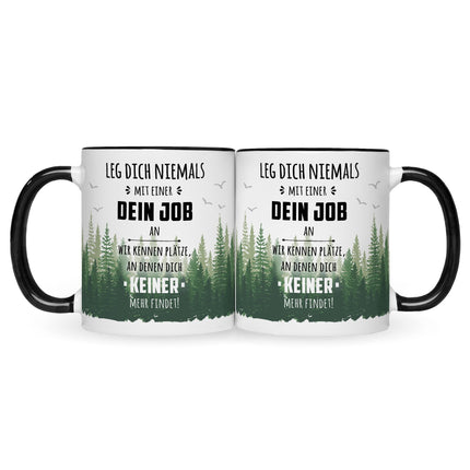 SEO. Bedruckte Tasse mit Spruch Leg dich niemals mit mir an - Für Sie Schwarz & Weiß Linkreich