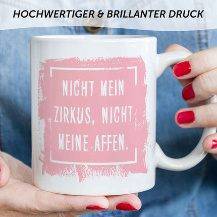 SEO. Bedruckte Tasse mit Spruch - "Nicht mein Zirkus, nicht meine Affen" - Weiß Linkreich