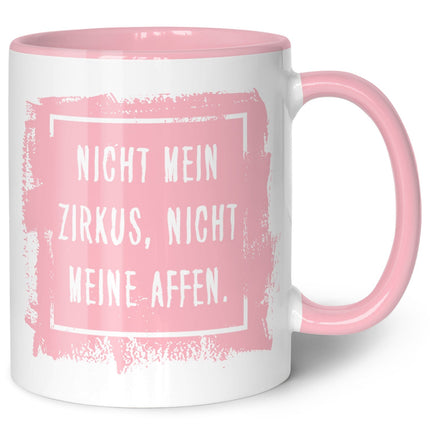 SEO. Bedruckte Tasse mit Spruch - "Nicht mein Zirkus, nicht meine Affen" - Rosa Linkreich