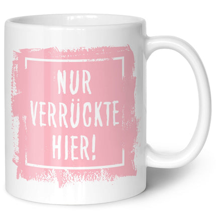 SEO. Bedruckte Tasse mit Spruch - "Nur Verrückte hier!" - Weiß Linkreich