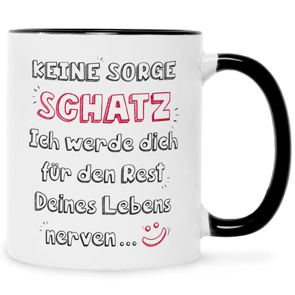 SEO. Bedruckte Tasse mit Spruch Schatz ich werde dich nerven - Schwarz & Weiß Linkreich