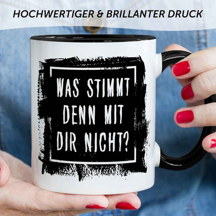 SEO. Bedruckte Tasse mit Spruch - "Was stimmt denn mit Dir nicht?" - Schwarz & Weiß Linkreich