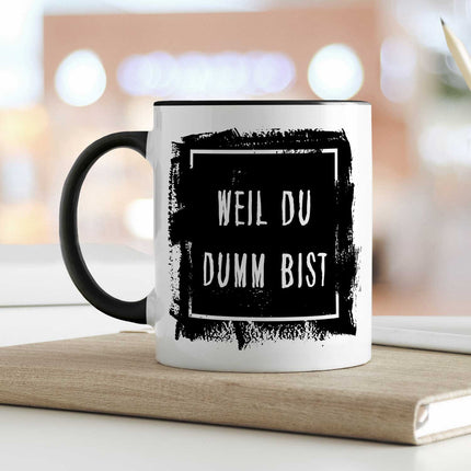 SEO. Bedruckte Tasse mit Spruch - "Weil du Dumm bist" - Weiß Linkreich