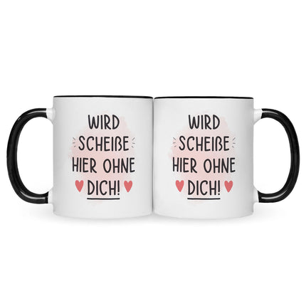 SEO. Bedruckte Tasse mit Spruch Wird scheiße ohne dich - Schwarz & Weiß Linkreich