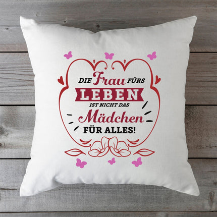 SEO. Bedrucktes Kissen mit Spruch Die Frau fürs Leben ist nicht das Mädchen für alles - mit Füllung Linkreich