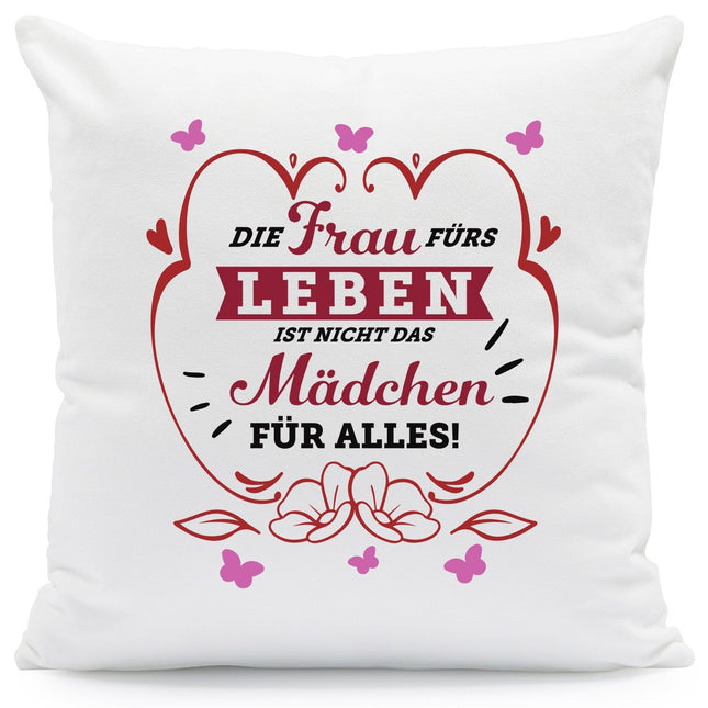 SEO. Bedrucktes Kissen mit Spruch Die Frau fürs Leben ist nicht das Mädchen für alles - mit Füllung Linkreich