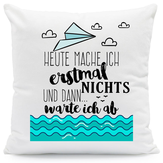 SEO. Bedrucktes Kissen mit Spruch Heute mache ich erstmal nichts und dann warte ich ab - ohne Füllung Linkreich