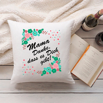 SEO. Bedrucktes Kissen mit Spruch Mama Danke, dass es Dich gibt - ohne Füllung Linkreich