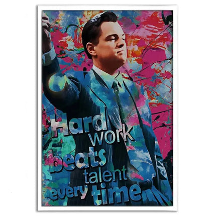 Hard Work Beats Talent - Jordan Belfort - Leinwandbild Pop Art (Canvas) kaufen bei Linkreich – Jetzt entdecken!