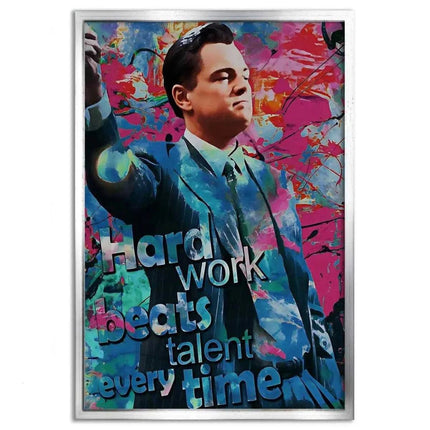 Hard Work Beats Talent - Jordan Belfort - Leinwandbild Pop Art (Canvas) kaufen bei Linkreich – Jetzt entdecken!