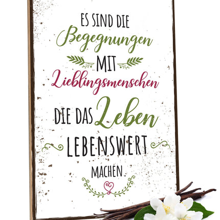 SEO. Holzschild Es sind die Begegnungen mit Lieblingsmenschen - Linkreich