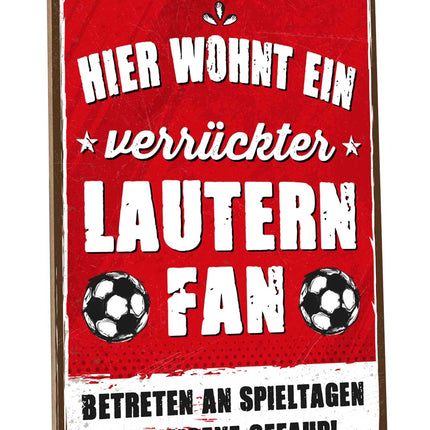 SEO. Holzschild mit Spruch - Hier wohnt ein verrückter Fußball Fan - Kaiserslautern Linkreich