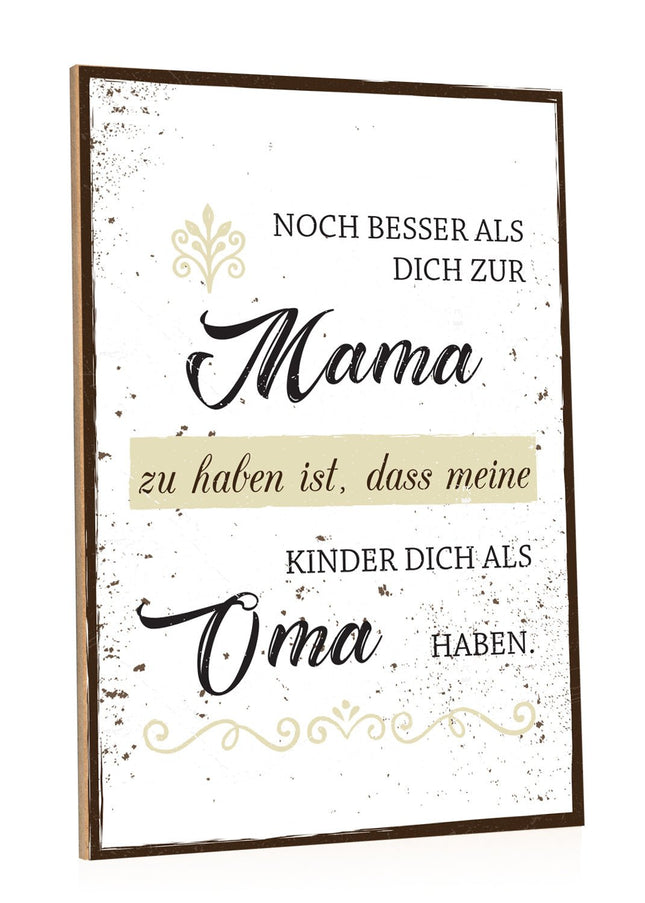 SEO. Holzschild Noch besser Dich als Mama zu haben - Linkreich
