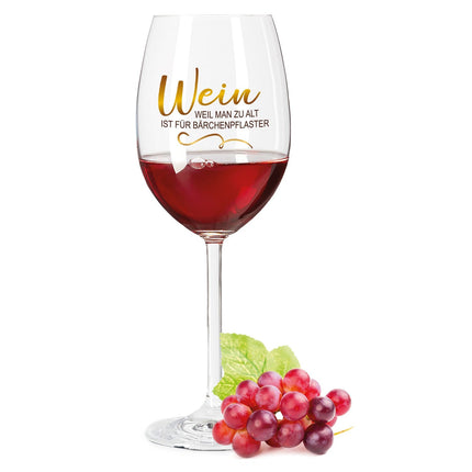 SEO. Leonardo Weinglas mit UV - Druck "Wein, weil man zu alt ist für Bärchenpflaster" - Daily Linkreich