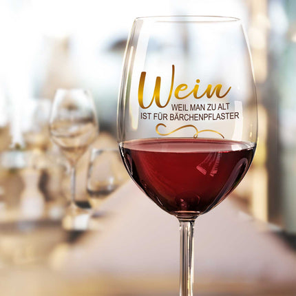 SEO. Leonardo Weinglas mit UV - Druck "Wein, weil man zu alt ist für Bärchenpflaster" - Daily Linkreich