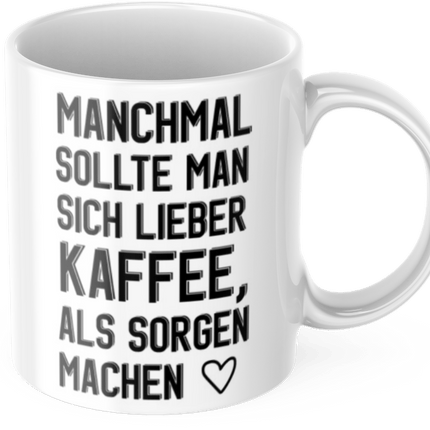 Lustige Kaffeetasse "Manchmal sollte man sich lieber Kaffee als Sorgen machen" Frühstück Morgen Arbeit Tasse Büro Geschenk (Kaffeetassen & - becher) kaufen bei Linkreich – Jetzt entdecken!