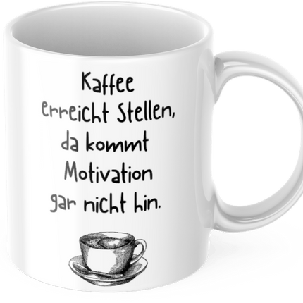 Tasse "Kaffee kommt an Stellen, da kommt Motivation gar nicht hin" Lustig Arbeit Kaffee Büro Geschenk (Kaffeetassen & - becher) kaufen bei Linkreich – Jetzt entdecken!