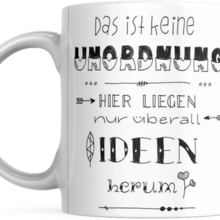SEO. Tasse mit Spruch Positive Perspektiven: "Das ist keine Unordnung, hier liegen nur überall Ideen rum" Kaffee Büro - Linkreich