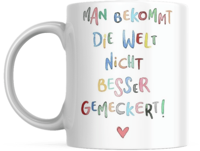 Tasse mit Spruch Positive Perspektiven: "Man Bekommt Die Welt Nicht Besser Gemeckert" Kaffee Büro (Kaffeetassen & - becher) kaufen bei Linkreich – Jetzt entdecken!