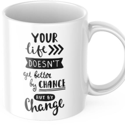 SEO. Tasse Motivation "Your Life Doesn't Get Better By Chance But By Change" Arbeit Kaffee Büro Geschenk - Linkreich