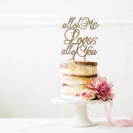 SEO. Torten Cake Topper "All of me loves all of you" - Linkreich