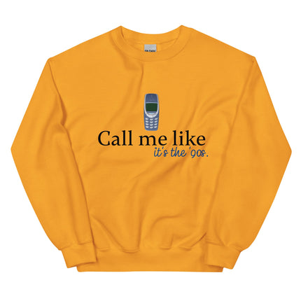 Retro Vibes Reloaded: Dein 90s Sweatshirt UNISEX - Call me Like…