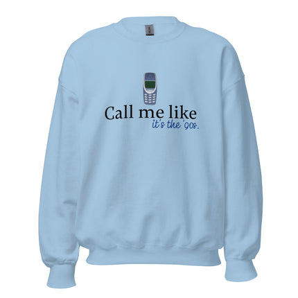 Retro Vibes Reloaded: Dein 90s Sweatshirt UNISEX - Call me Like…