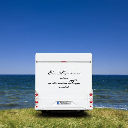 SEO. Wohnmobil Aufkleber: Eines Tages sterbe ich aber an allen anderen Tagen nicht - 100x65cm Linkreich