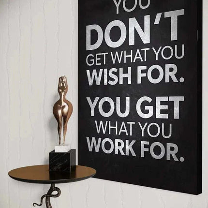 You get what you work for - Leinwandbild Motivation (Canvas) kaufen bei Linkreich – Jetzt entdecken!