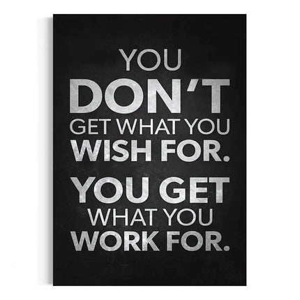 You get what you work for - Leinwandbild Motivation (Canvas) kaufen bei Linkreich – Jetzt entdecken!