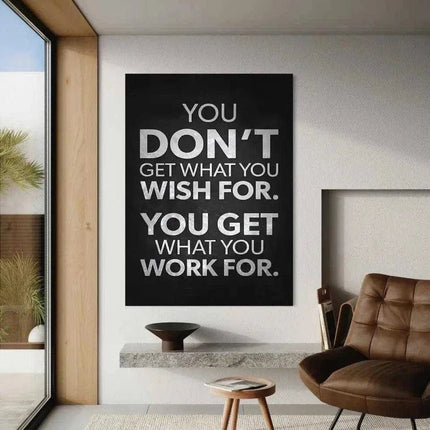 You get what you work for - Leinwandbild Motivation (Canvas) kaufen bei Linkreich – Jetzt entdecken!