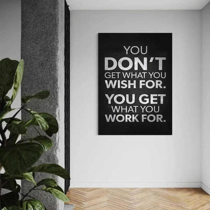You get what you work for - Leinwandbild Motivation (Canvas) kaufen bei Linkreich – Jetzt entdecken!